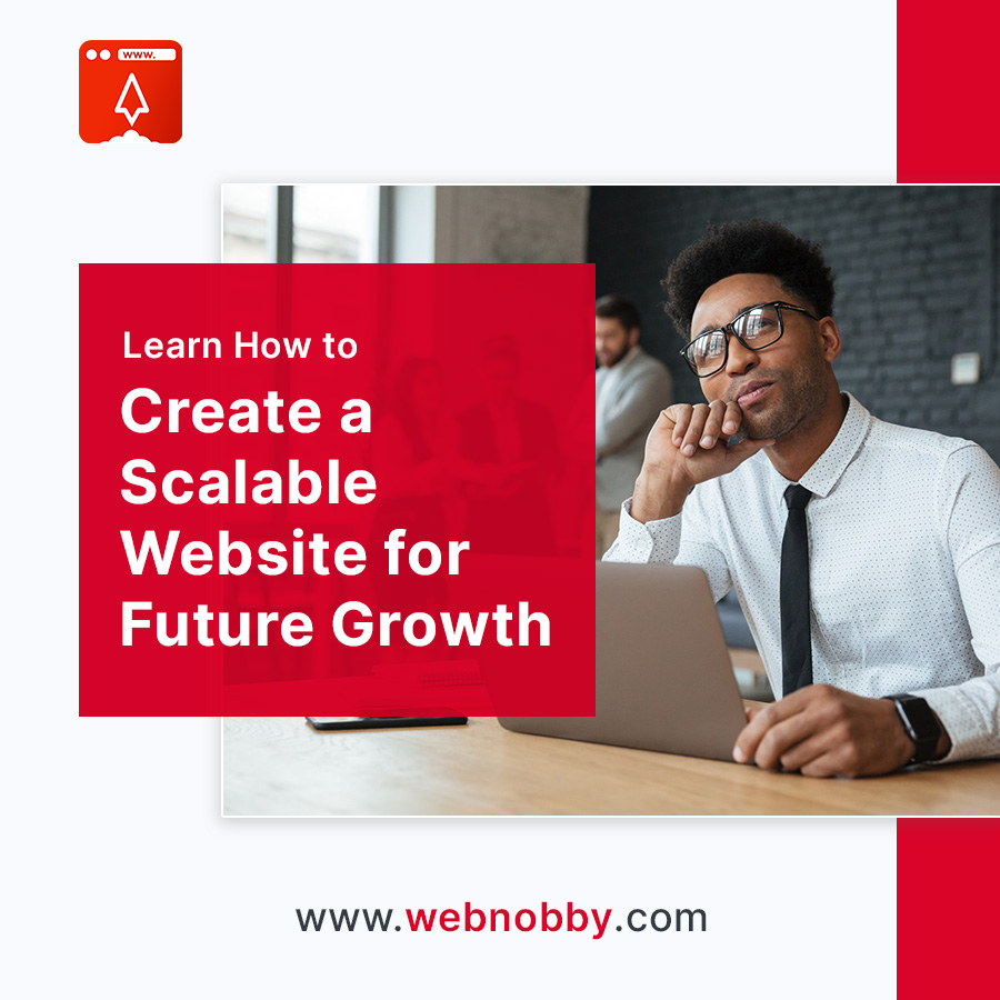 How to Create a Scalable Website for Future Growth