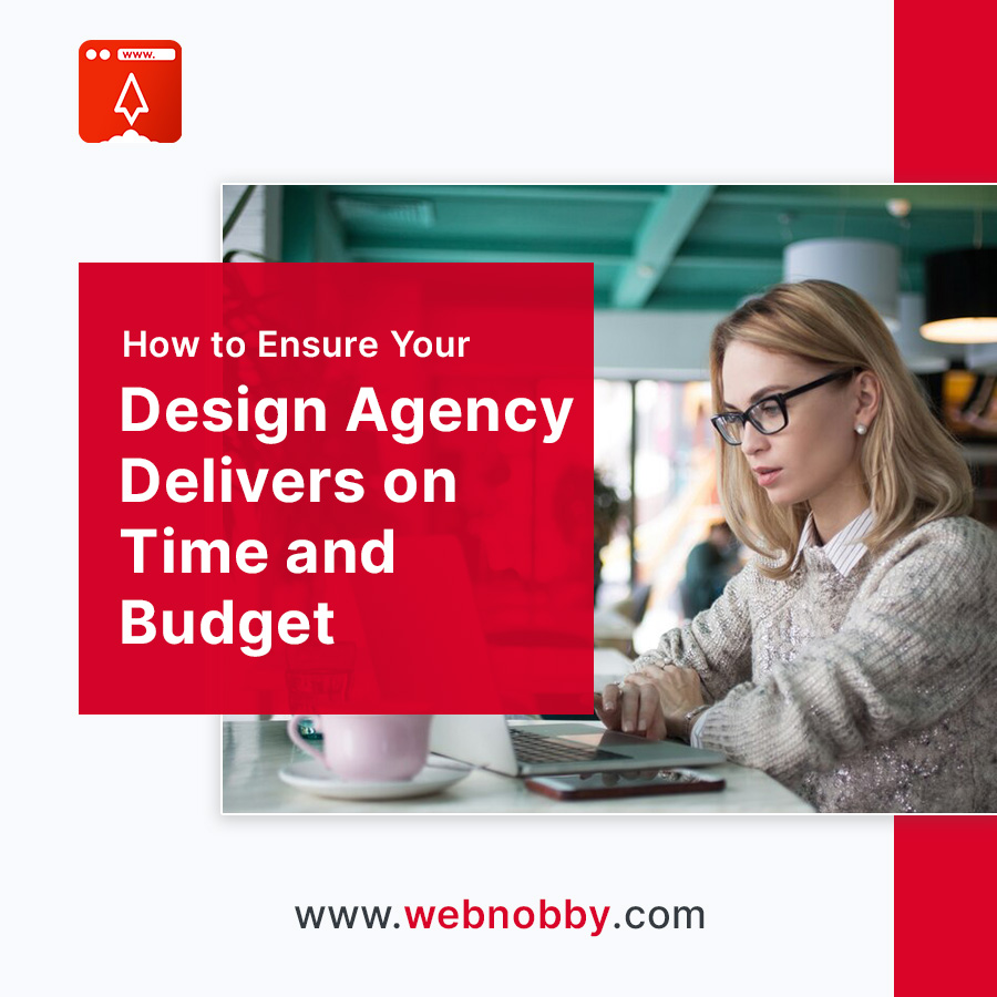 How to Ensure Your Graphic Design Agency Delivers on Time and Budget