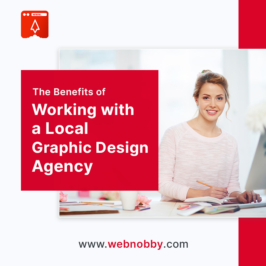 The Benefits of Working with a Local Graphic Design Agency