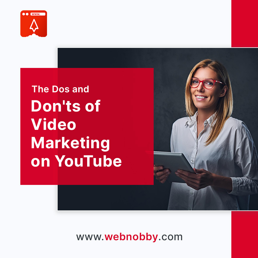 The Dos and Don'ts of Video Marketing on YouTube