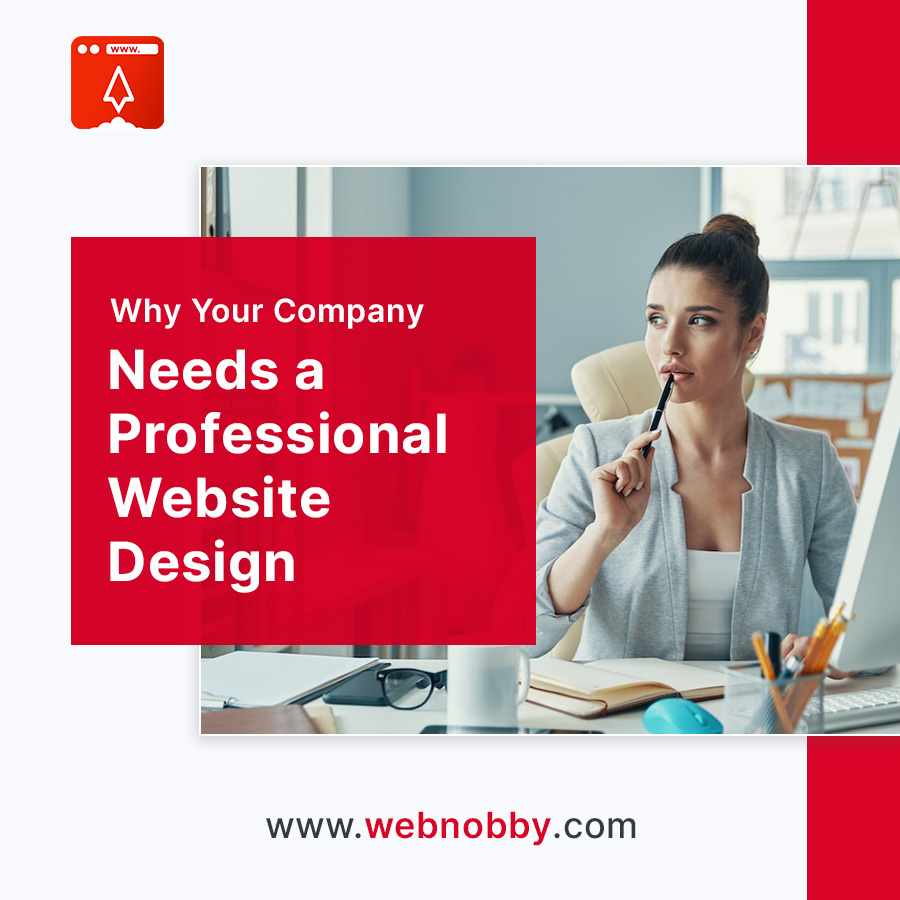Why Your Company Needs a Professional Website Design