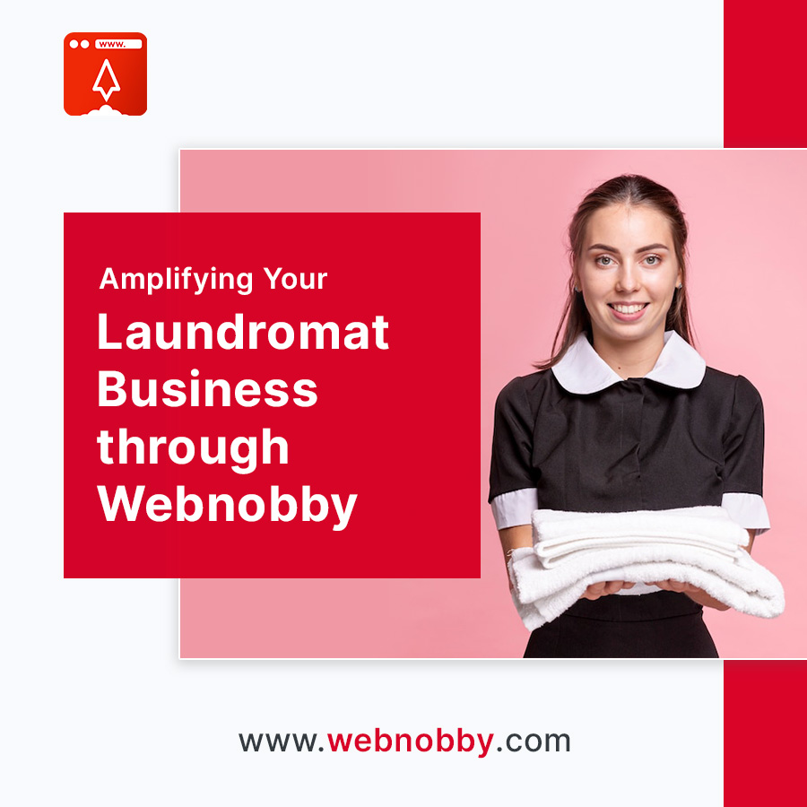 Amplifying Your Laundromat Business through Webnobby