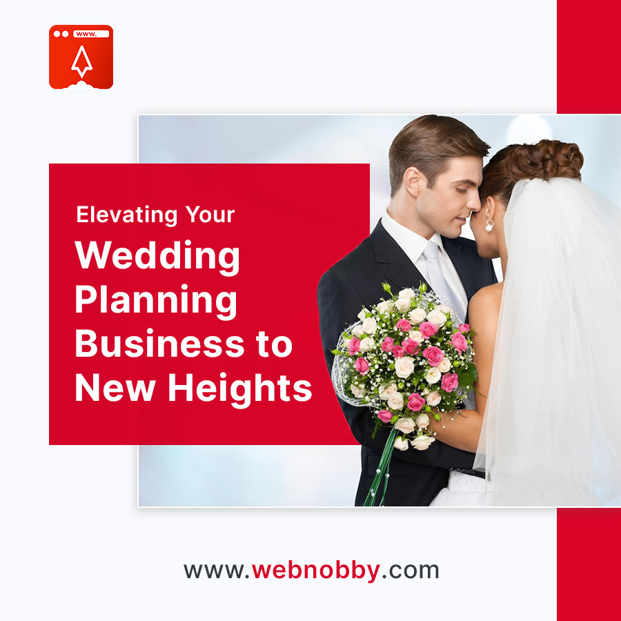 Elevating Your Wedding Planning Business to New Heights