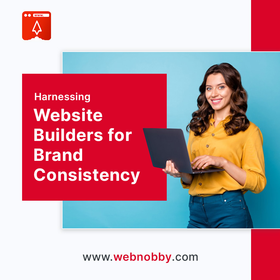 Harnessing Website Builders for Brand Consistency