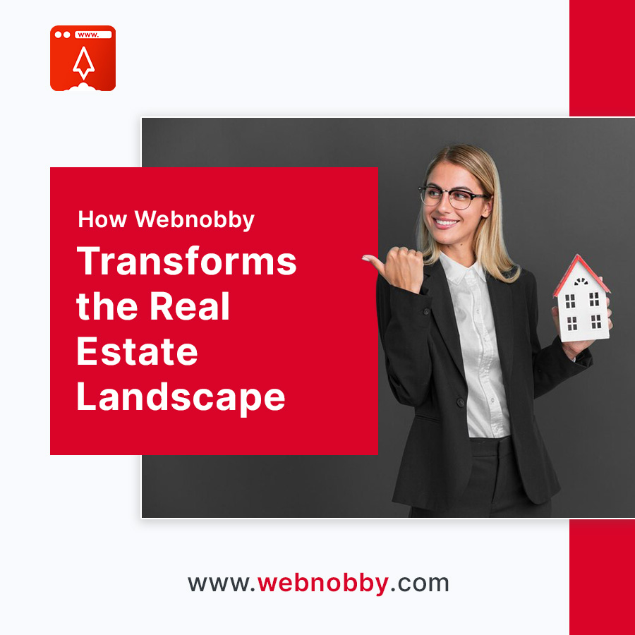 How Webnobby Transforms the Real Estate Landscape