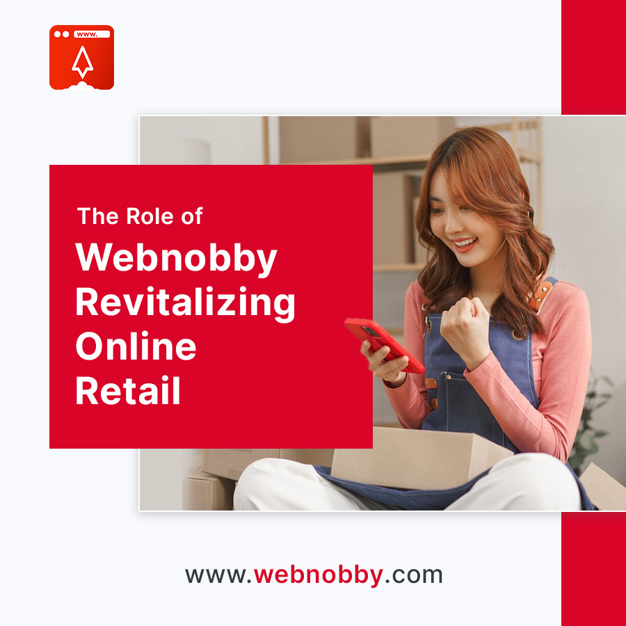 Revitalizing Retail: The Role of Webnobby