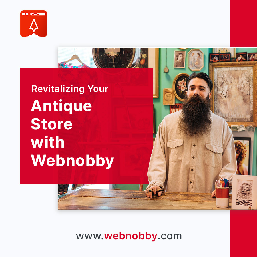 Revitalizing Your Antique Store with Webnobby