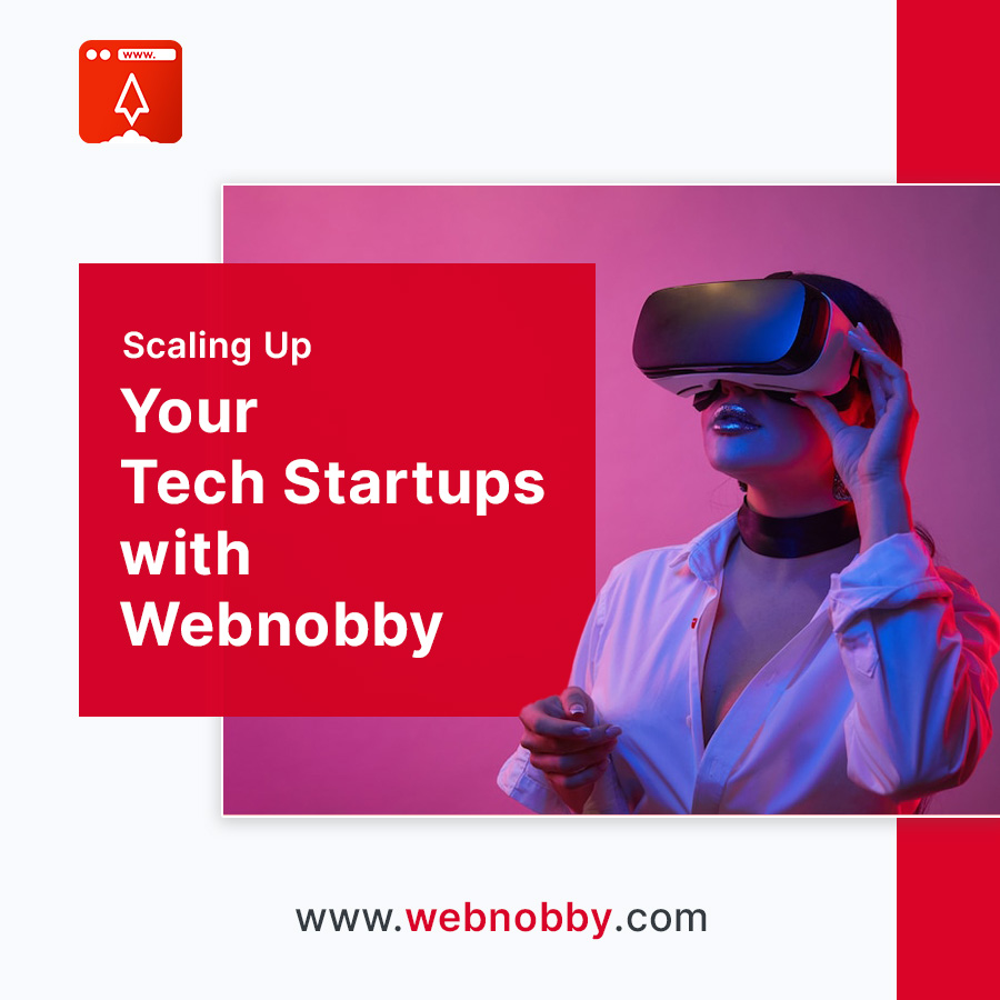 Scaling Up Your Tech Startups with Webnobby