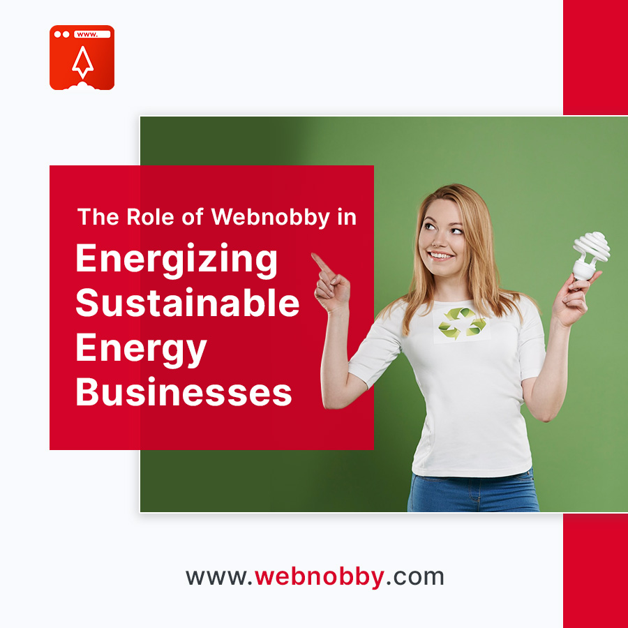 The Role of Webnobby in Energizing Sustainable Energy Businesses