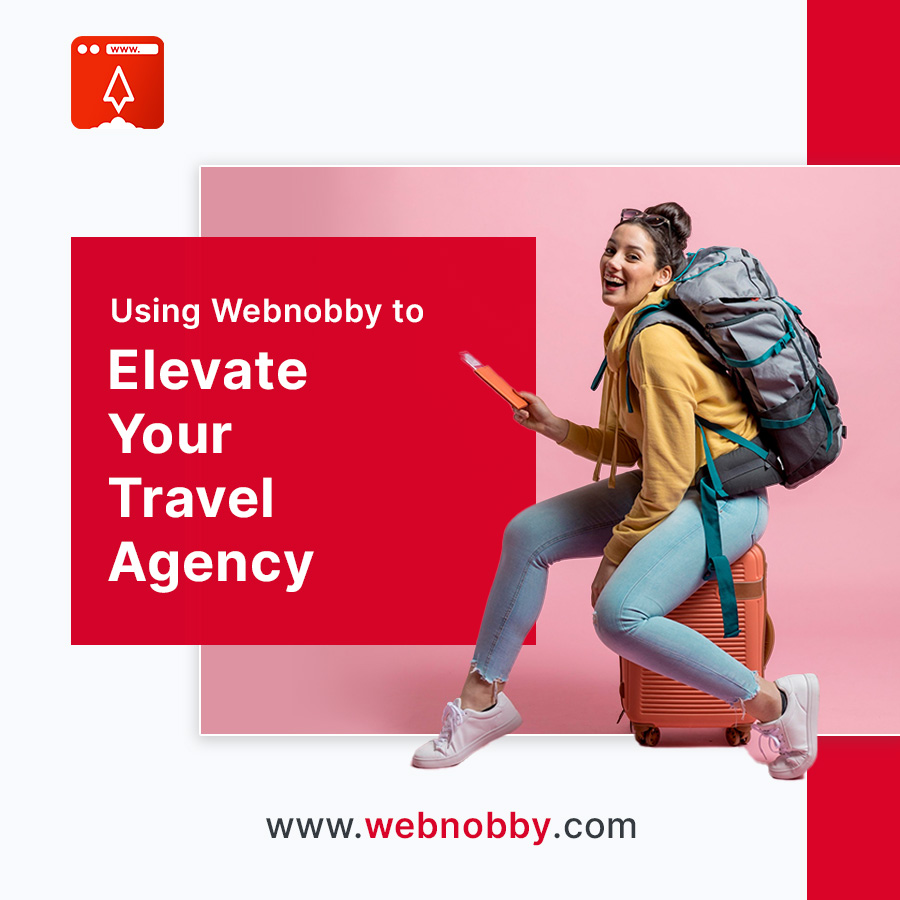 Using Webnobby to Elevate Your Travel Agency