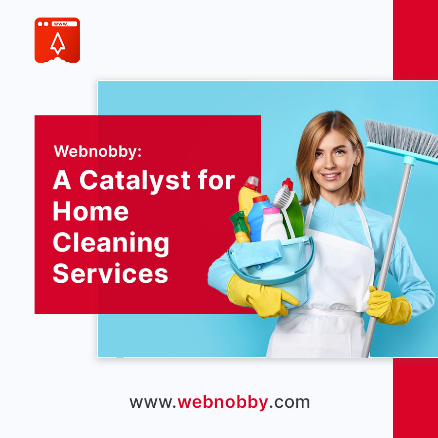 Webnobby: A Catalyst for Home Cleaning Services