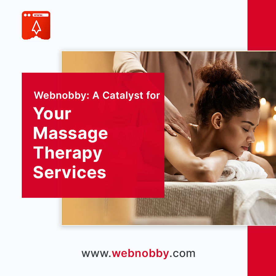 Webnobby: A Catalyst for Your Massage Therapy Services