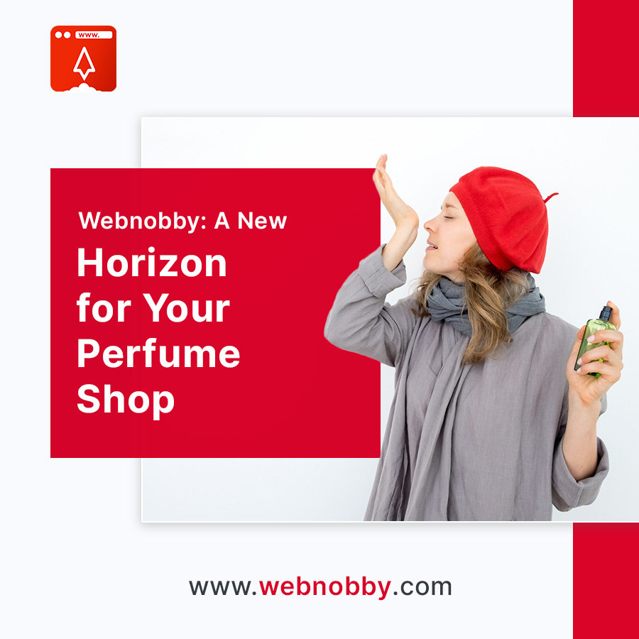 Webnobby: A New Horizon for Your Perfume Shop