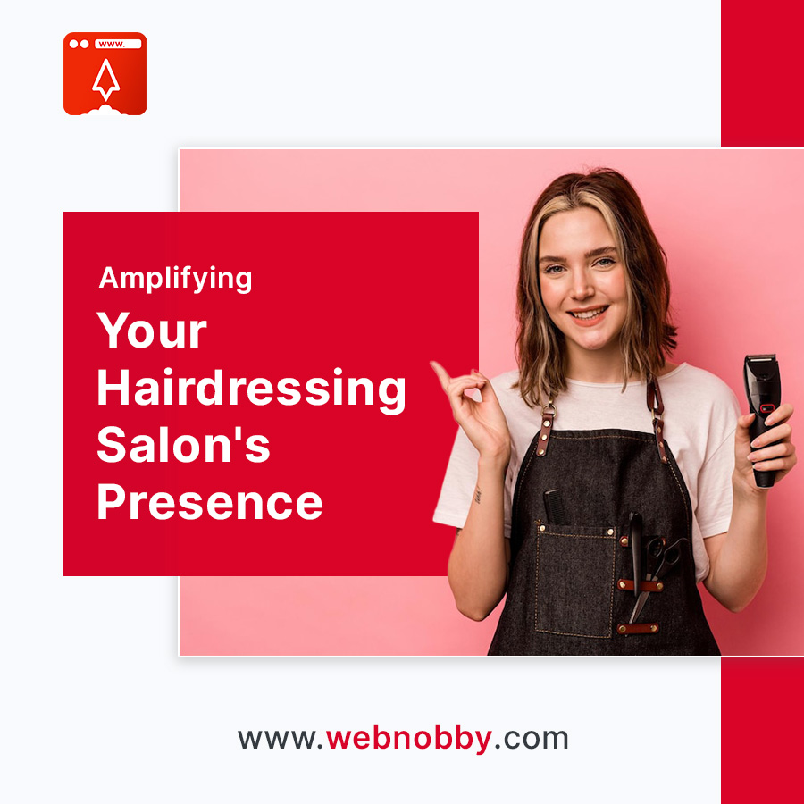 Webnobby: Amplifying Your Hairdressing Salon's Presence