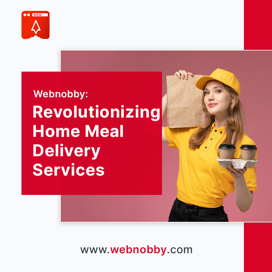 Webnobby: Revolutionizing Home Meal Delivery Services