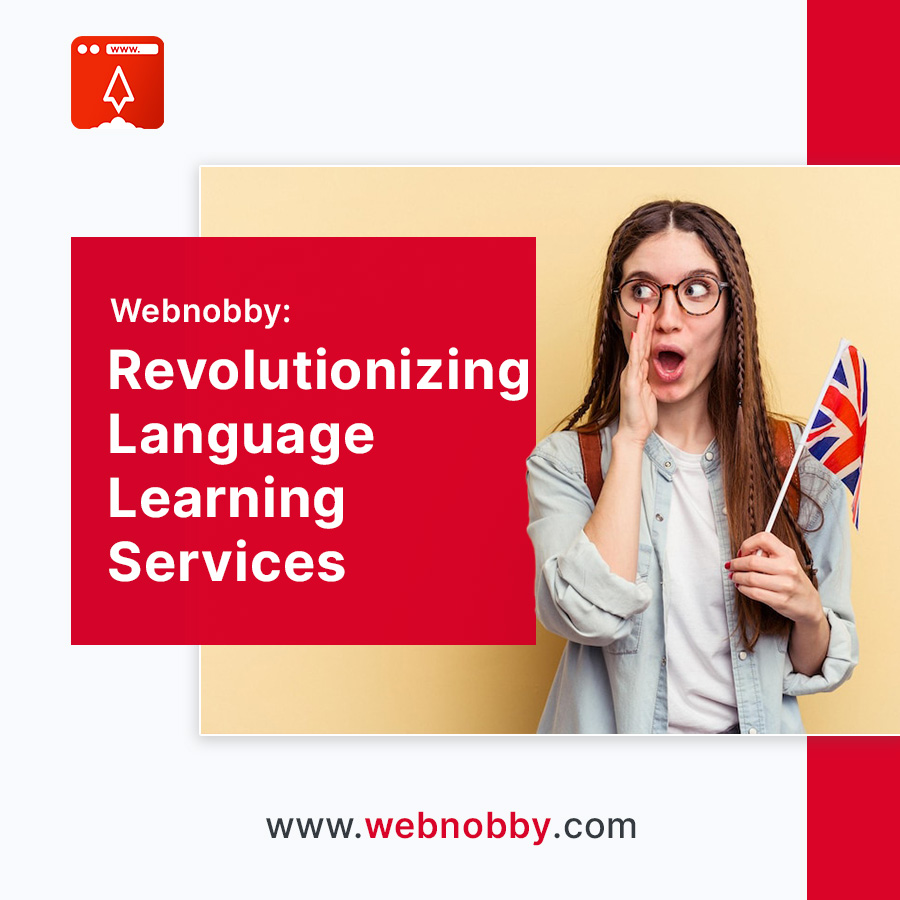 Webnobby: Revolutionizing Language Learning Services