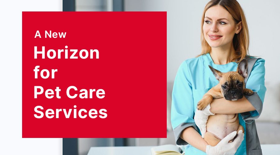 A New Horizon for Pet Care Services