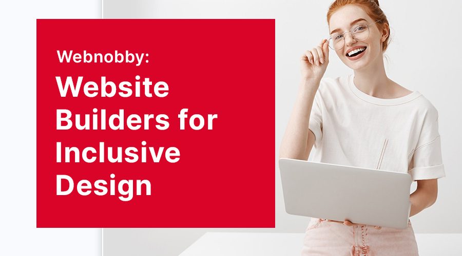 Accessibility Matters: Website Builders for Inclusive Design