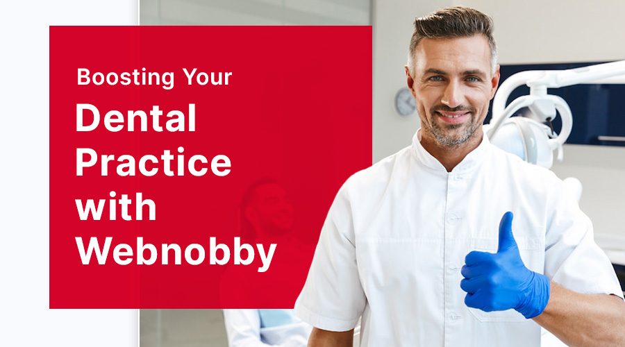 Boosting Your Dental Practice with Webnobby