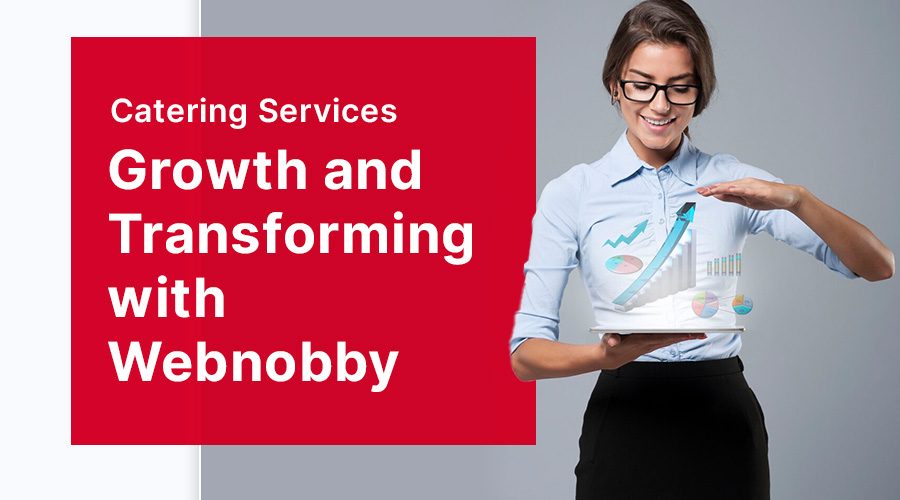 Catering Services Growth and Transforming with Webnobby