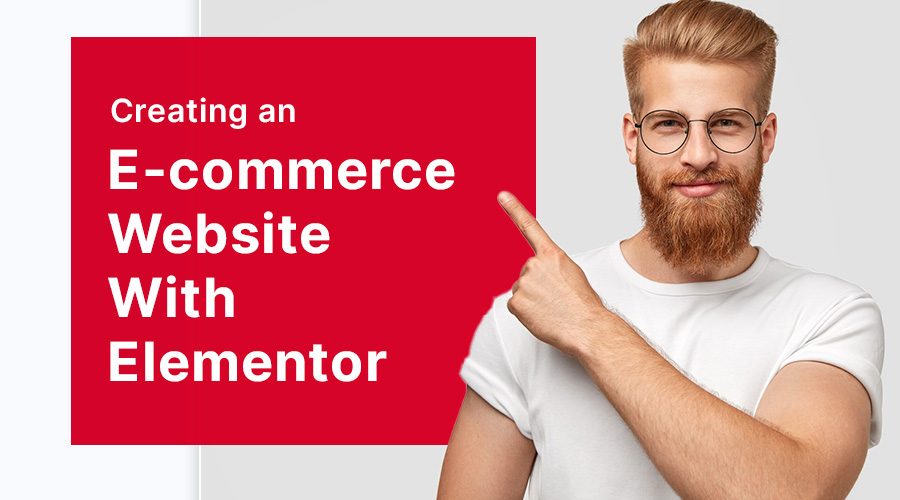 Creating an E-commerce Website with Elementor