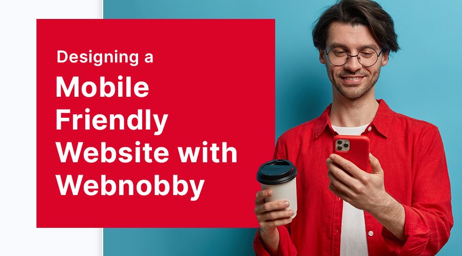 Designing a Mobile-Friendly Website: Insights from Website Builders