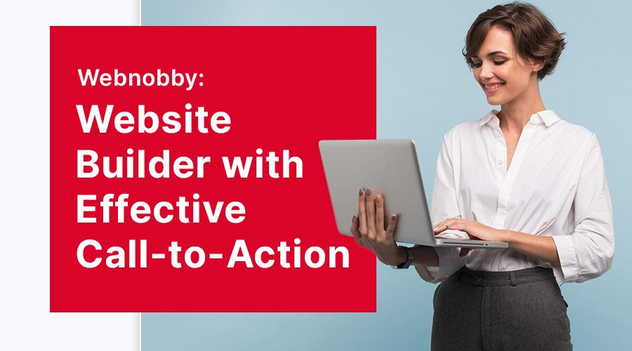 Effective Call-to-Action: Strategies for Website Builders