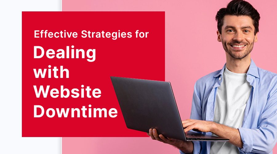Effective Strategies for Dealing with Website Downtime