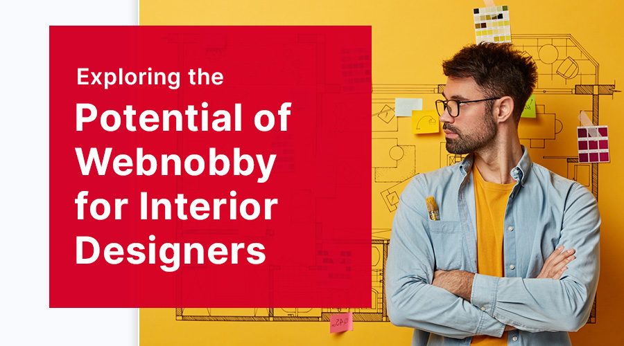 Exploring the Potential of Webnobby for Interior Designers