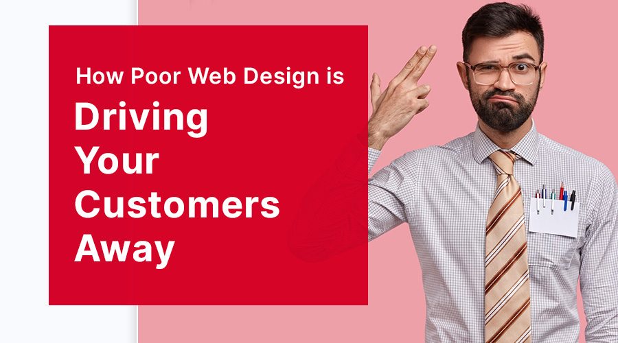 How Poor Web Design is Driving Your Customers Away