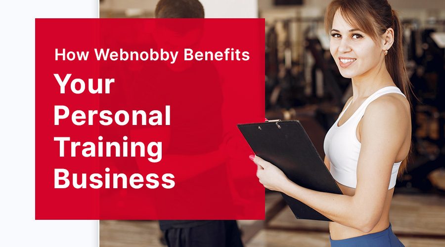 How Webnobby Benefits Your Personal Training Business