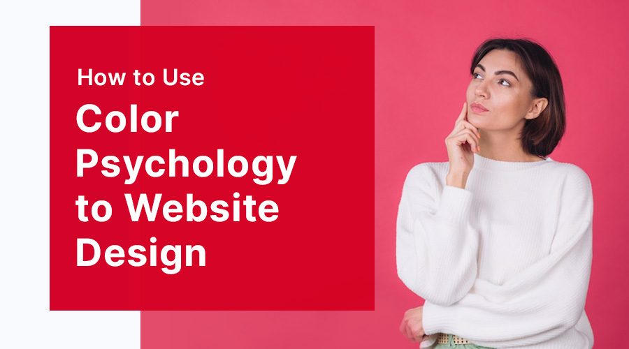 How to Use Color Psychology to Website Design