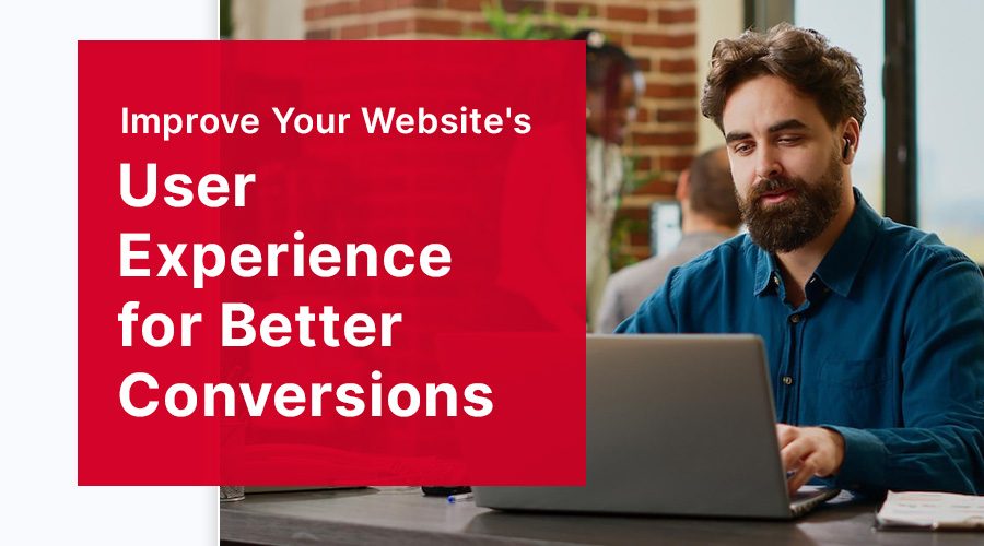 Improve User Experience for Conversions