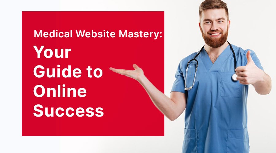 Medical Website Mastery