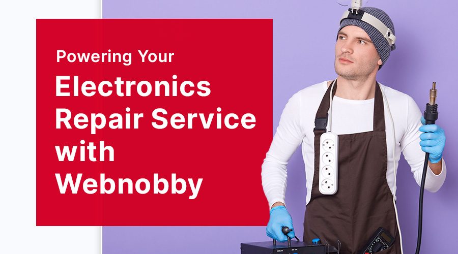 Powering Your Electronics Repair Service with Webnobby