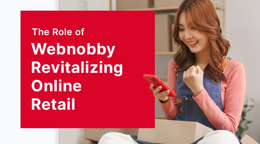 Revitalizing Retail: The Role of Webnobby