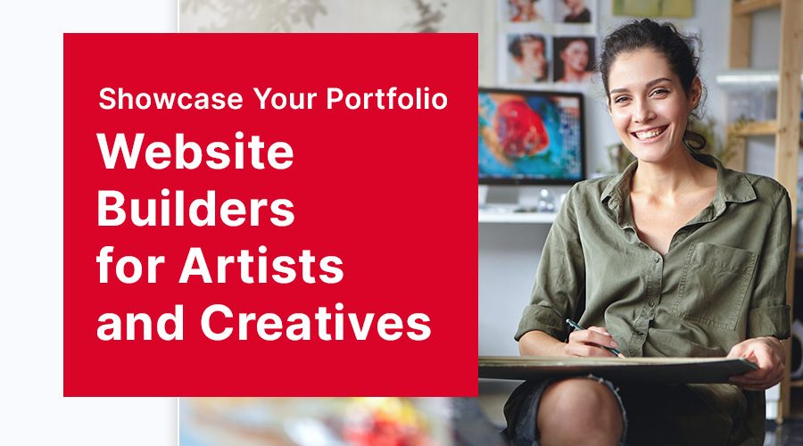 Showcasing Your Portfolio: Website Builders for Artists and Creatives