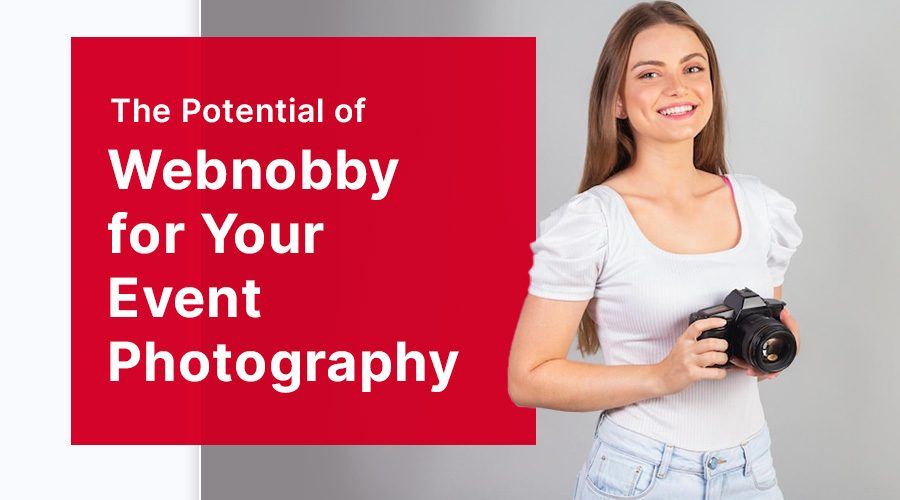 The Potential of Webnobby for Your Event Photography