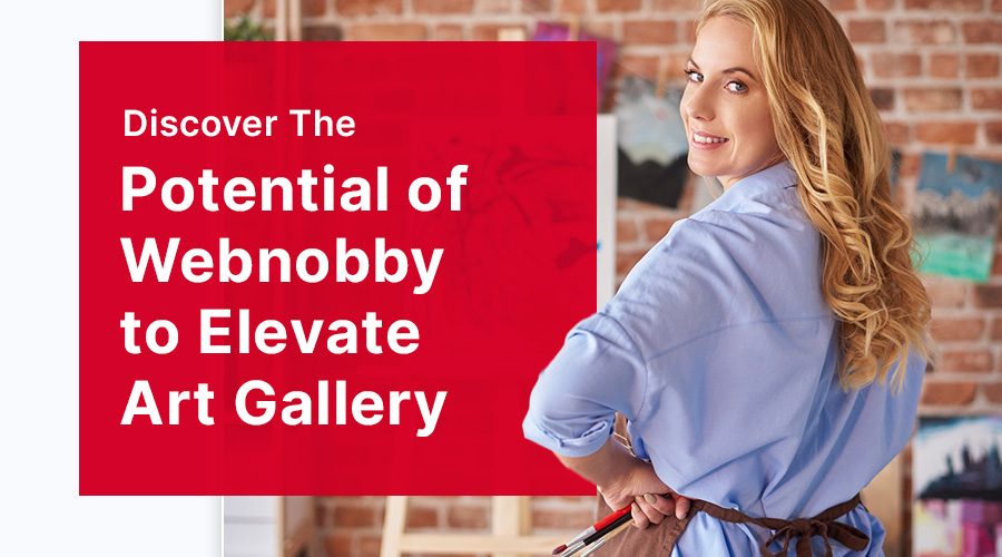 The Potential of Webnobby to Elevate Art Gallery