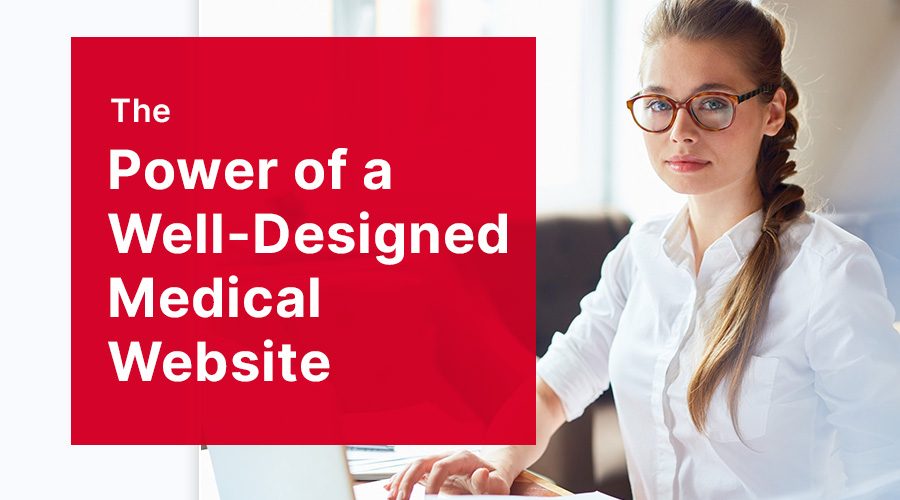 The Power of a Well-Designed Medical Website