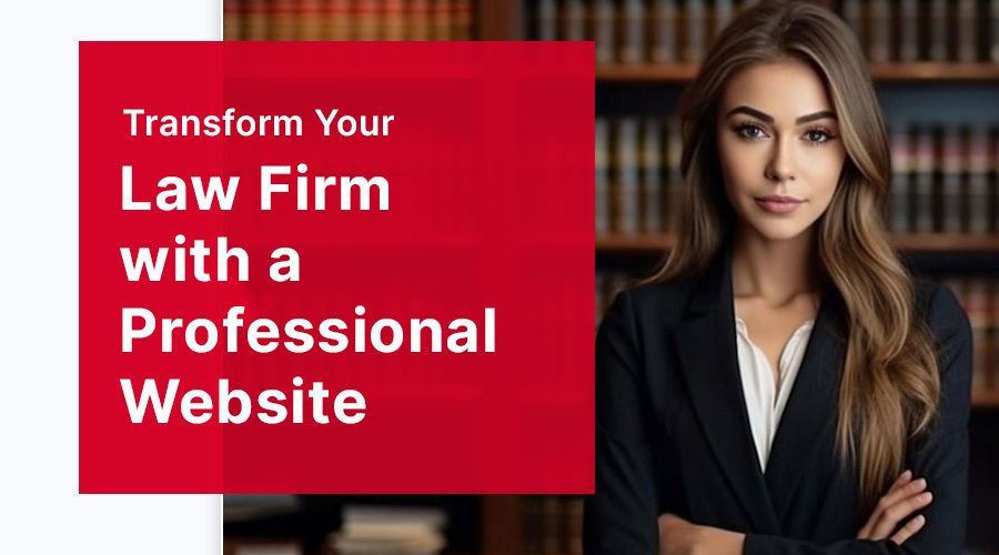 Transform Your Law Firm with a Professional Website