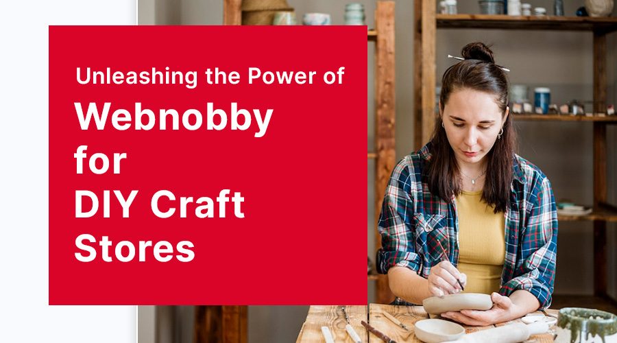 Unleashing the Power of Webnobby for DIY Craft Stores