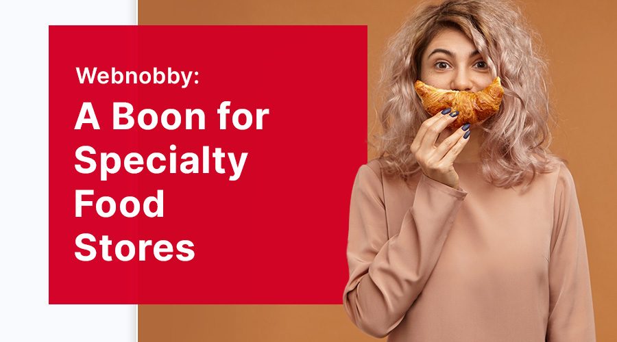 Webnobby: A Boon for Specialty Food Stores