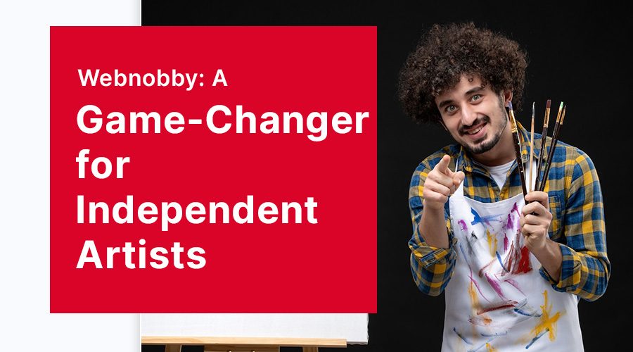 Webnobby: A Game-Changer for Independent Artists