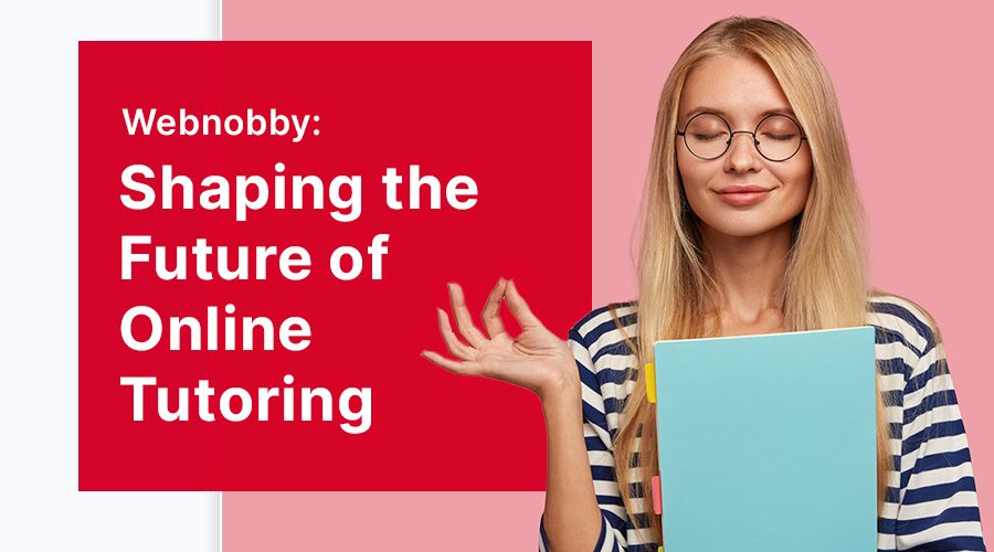 Webnobby: Shaping the Future of Online Tutoring