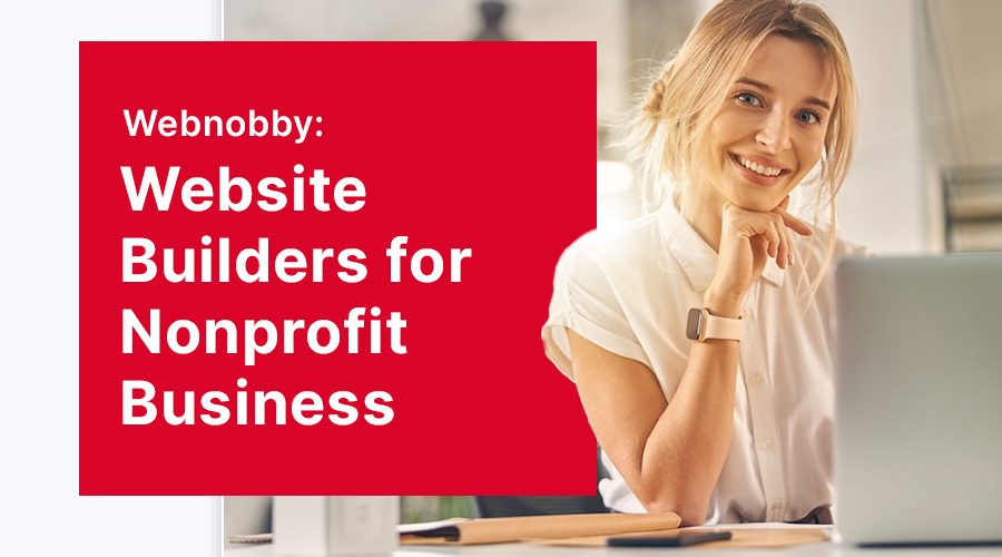 Website Builders for Nonprofits: Creating Impactful Online Presence