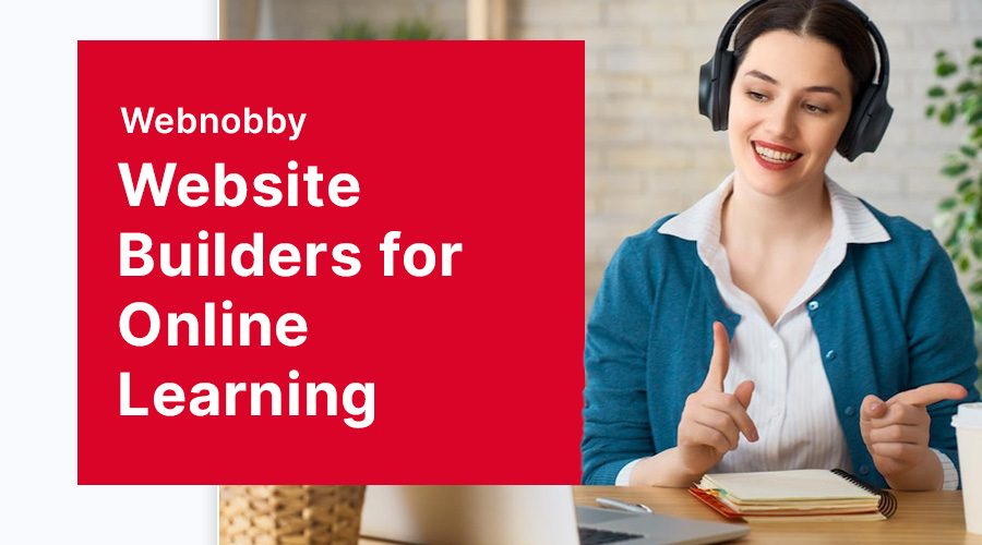 Website Builders for Online Learning: Constructing Education's Digital Future