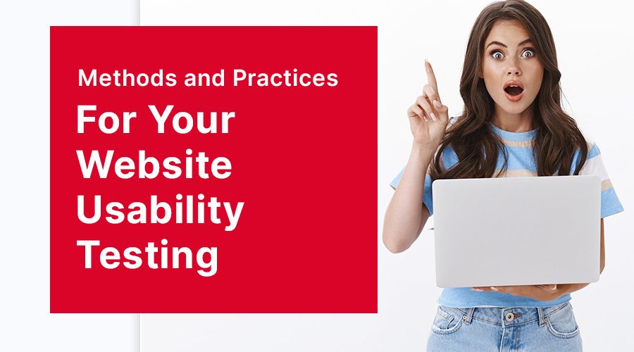 Website Usability Testing: Methods and Best Practices