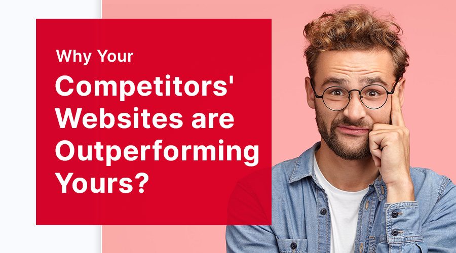 Competitors' websites outperforming yours